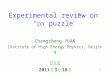 1 Experimental review on “  puzzle” Changzheng YUAN Institute of High Energy Physics, Beijing 温都水城 2011 年 3 月 18 日