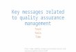 Key messages related to quality assurance management Trust Tools Time http://www.cedefop.europa.eu/en/publications-and-resources/publications/4107
