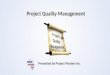 Project Quality Management Presented by Project Masters Inc