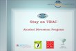 Stay on TRAC Alcohol Diversion Program MHMR of Tarrant County