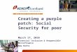 Creating a purple patch: Social Security for poor March 17, 2010 Financial Inclusion & Responsible Microfinance New Delhi