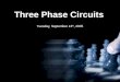 Three Phase Circuits Tuesday, September 13 th, 2005