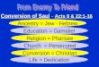 Conversion of Saul Conversion of Saul - Acts 9 & 22:1-16 Ancestry = Jew - Hebrew Education = Gamaliel Religion = Pharisee Church = Persecuted Conversion