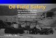 1 Oil Field Safety Charles M. Koch, CIH, MPH BS, Petroleum Engineering MPH, Environmental Health ISO SMS & EMS Auditor Robson Forensic Engineers, Architects,
