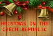 CHRISTMAS IN THE CZECH REPUBLIC. Christmas holidays usually start on 22 December and ends on 3 January. Before Christmas people buy presents, send greetings