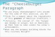 The “Cheeseburger” Paragraph Do you enjoy cheeseburgers? Lets assume for the sake of this exercise, you do! Think for a moment about the ingredients of