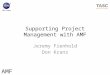IV&V Program Supporting Project Management with AMF Jeremy Fienhold Don Kranz