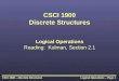 Logical Operations – Page 1CSCI 1900 – Discrete Structures CSCI 1900 Discrete Structures Logical Operations Reading: Kolman, Section 2.1