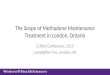 The Scope of Methadone Maintenance Treatment in London, Ontario CURA2 Conference, 2015 Lamplighter Inn, London, ON