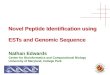 Novel Peptide Identification using ESTs and Genomic Sequence Nathan Edwards Center for Bioinformatics and Computational Biology University of Maryland,