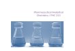 Pharmaceutical Analytical Chemistry / PHC 213. Course syllabus:  Acid _ base titration ( 2 labs )  Precipitimetric titration ( 1 lab)  Complexmetric