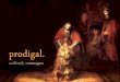 Recap  prodigal: “recklessly extravagant”  Both sons were lost  The Father sacrificed greatly to offer reconciliation  Hope for all sons to recognize