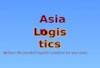 Logistics Asian Delivers the excellent logistics solutions for your need..Delivers the excellent logistics solutions for your need