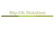 Big-Oh Notation. Agenda  What is Big-Oh Notation?  Example  Guidelines  Theorems