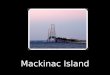 Mackinac Island. Weathering Mackinac Island was formed as the glaciers of the last ice age began to melt around 13,000 BC. The bedrock strata that underlie