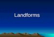 Landforms. Continent A continent is a large body of land with water around it. We live on the continent of North America