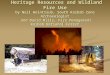 Heritage Resources and Wildland Fire Use by Neil Weintraub, South Kaibab Zone Archaeologist and David Mills, Fire Management Kaibab National Forest Heritage