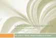 GRADUATION REQUIREMENTS 2012-2013 COHORT C/O 2016 Mr. Julio C. Perez, Mater Academy Charter