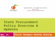 Department of Administrative Services Customer Focused, Performance Driven Fiscal Managers Monthly Meeting State Procurement Policy Overview & Updates