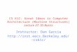 CS 61C: Great Ideas in Computer Architecture (Machine Structures) Lecture 37: IO Basics Instructor: Dan Garcia cs61c