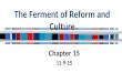 The Ferment of Reform and Culture Chapter 15 11-9-15