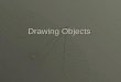 Drawing Objects. Introduction  The Draw commands can be used to create new objects such as lines and circles. Most AutoCAD drawings are composed purely