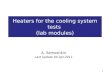 1 Heaters for the cooling system tests (lab modules) A. Samoshkin Last update 04-Apr-2011