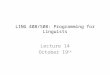 LING 408/508: Programming for Linguists Lecture 14 October 19 th