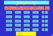 Jeopardy Standard Form Basic Polynomials Multiply Polynomials Factor Polynomials Subtracting Polynomials Adding Polynomials $ 100 $ 200 $ 100 $ 200 $