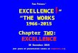 Tom Peters’ EXCELLENCE ! “THE WORKS” 1966-2015 Chapter TWO: EXCELLENCE 30 November 2015 (10+ years of presentation slides at tompeters.com)