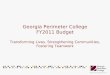 Georgia Perimeter College FY2011 Budget Transforming Lives, Strengthening Communities, Fostering Teamwork