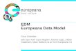 EDM Europeana Data Model Guus Schreiber with input from Carlo Meghini, Antoine Isaac, Stefan Gradmann, Maxx Dekkers et al. from Europeana V1