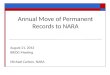 Annual Move of Permanent Records to NARA August 21, 2013 BRIDG Meeting Michael Carlson, NARA