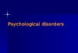 Psychological disorders. I. Defining and diagnosing disorders