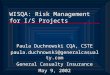 WISQA: Risk Management for I/S Projects Paula Duchnowski CQA, CSTE paula.duchnowski@generalcasualty.com General Casualty Insurance May 9, 2002