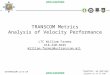 1 Together, we deliver. 1 UNCLASSIFIED Current as of 12 Feb 2013 USTRANSCOM J5/4-LM TRANSCOM Metrics Analysis of Velocity Performance LTC William Farmer