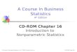 CD-ROM Chap 16-1 A Course In Business Statistics, 4th © 2006 Prentice-Hall, Inc. A Course In Business Statistics 4 th Edition CD-ROM Chapter 16 Introduction