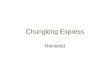 Chungking Express Revisited. On its release in the UK in 1995, Chungking Express was described in Sight & Sound by Tony Rayns as: … a director’s film