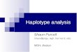 Haplotype analysis Shaun Purcell shaun@pngu.mgh.harvard.edu MGH, Boston