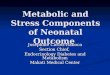 Metabolic and Stress Components of Neonatal Outcome Josephine Carlos-Raboca Section Chief, Endocrinology Diabetes and Metabolism Makati Medical Center