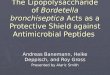 The Lipopolysaccharide of Bordetella bronchiseptica Acts as a Protective Shield against Antimicrobial Peptides Andreas Banemann, Heike Deppisch, and Roy