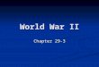 World War II Chapter 29-3. Causes of WWII Dissatisfaction with the Treaty of Versailles Dissatisfaction with the Treaty of Versailles Discontent due to