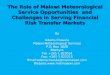 The Role of Malawi Meteorological Service Opportunities and Challenges in Serving Financial Risk Transfer Markets By Adams Chavula Malawi Meteorological