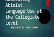 Addressing Ableist Language Use at the Collegiate Level PRESENTED BY: GREG CHERRY