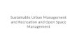 Sustainable Urban Management and Recreation and Open Space Management
