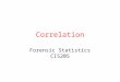 Correlation Forensic Statistics CIS205. Introduction Chi-squared shows the strength of relationship between variables when the data is of count form However,