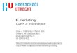 E-marketing Class 4: Excellence José J. Cabrera y Charro Msc Office 2.94 (sporadically) jose.cabrera@hu.nl 06 5395 2422 