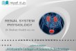 Lecture – 5: Tubular Secretion RENAL SYSTEM PHYSIOLOGY Dr Shahab Shaikh PhD, MD College of Medicine Al Maarefa Colleges of Science & Technology College