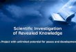 Scientific Investigation of Revealed Knowledge A Project with unlimited potential for peace and development