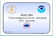 5/21/2004 Fred Branski May 21, 2004 NOAA/NWS Telecommunication Gateway GTS System